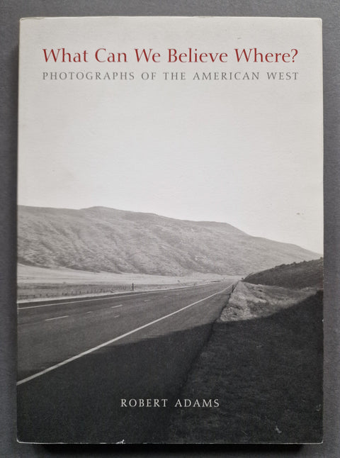 What Can We Believe Where?: Photographs Of The American West