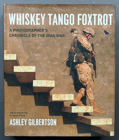 Whiskey Tango Foxtrot: A Photographer's Chronicle Of The Iraq war