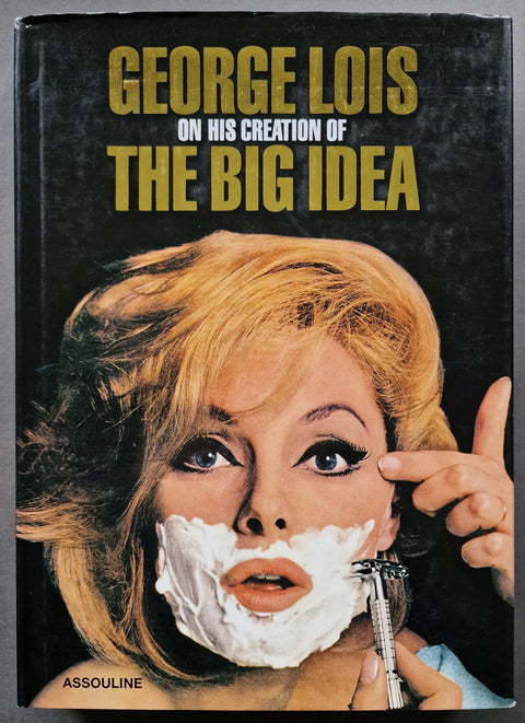 George Lois: The Big Idea: On Creating the Big Idea