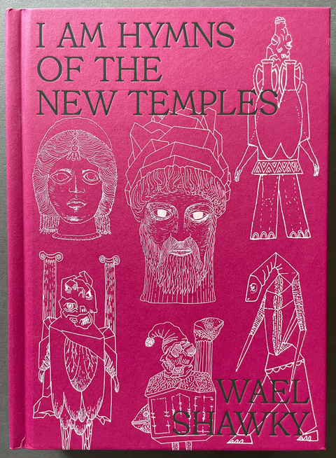 Front cover of I am hymns of the new temples by Wael Shawky with drawings from Greek mythology.