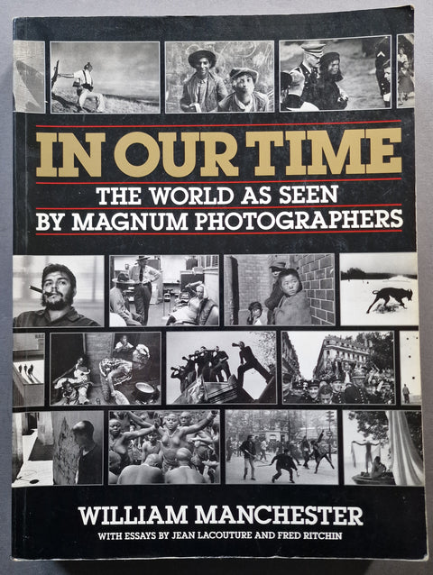 In Our Time: The World As Seen By Magnum Photographers