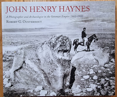 John Henry Hayes: A Photographer and Archaeologist in the Ottoman Empire 1881–1900