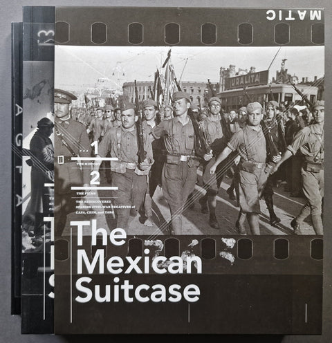The Mexican Suitcase: The Rediscovered Spanish Civil War Negatives of Capa, Chim and Taro