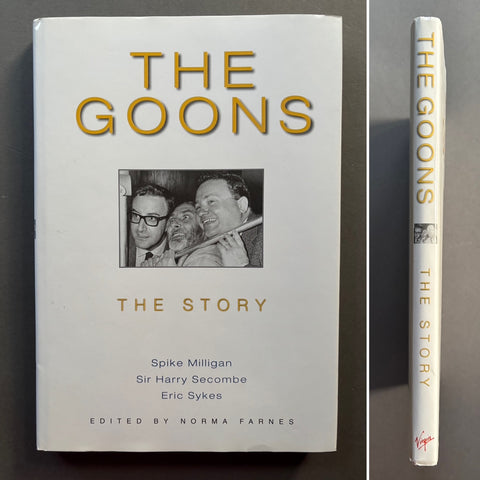 Book titled 'The Goons: The Story' by Spike Milligan with a white cover featuring an image of Spike Milligan, Sir Harry Secombe and Eric Sykes.