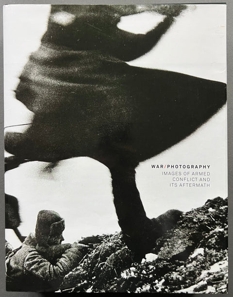 War/Photography – Images of Armed Conflict and Its Aftermath