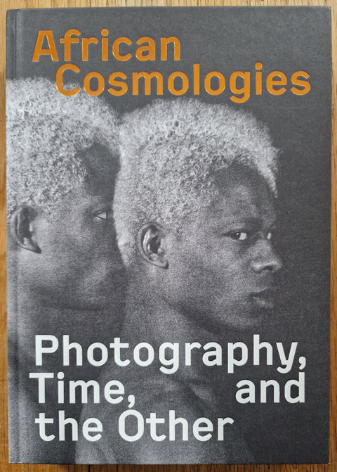 African Cosmologies: Photography, Time, and the Other - Setanta Books