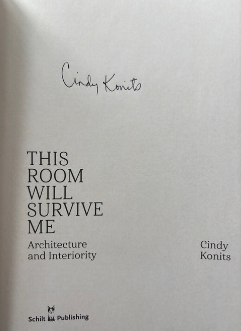 This Room Will Survive Me: Architecture and Interiority