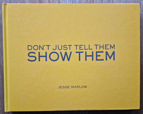 Don't Just Tell Them, Show Them (1st) - Setanta Books