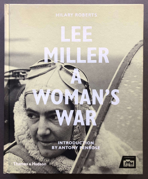 Lee Miller: A Woman's War by Hilary Roberts