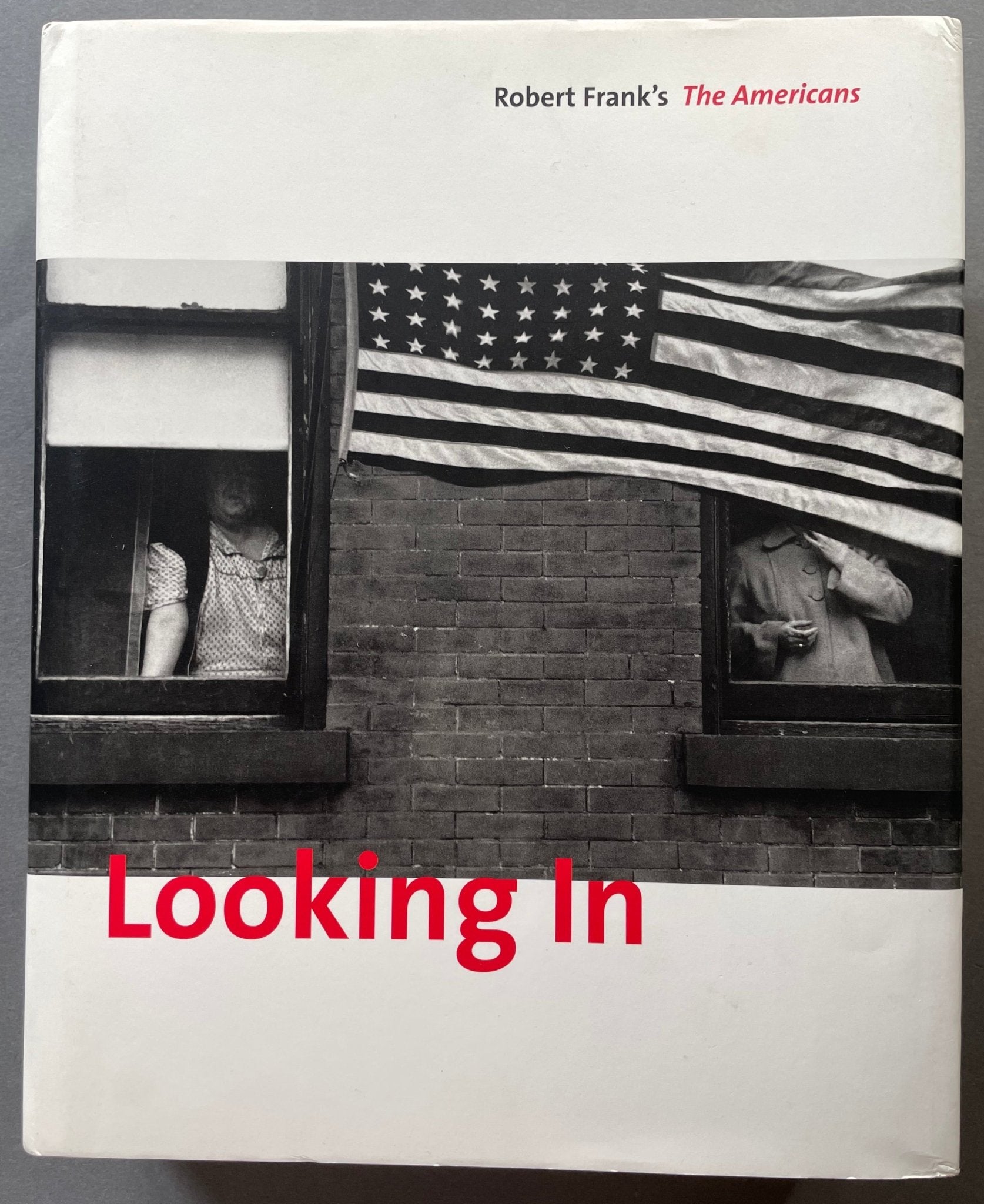 Buy Looking In: Robert Frank's The Americans Sarah Greenough book