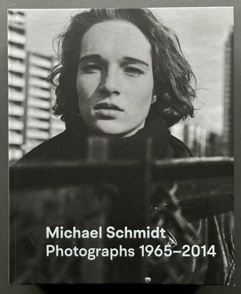 Michael Schmidt: Photographs 1965–2014 - Setanta Books