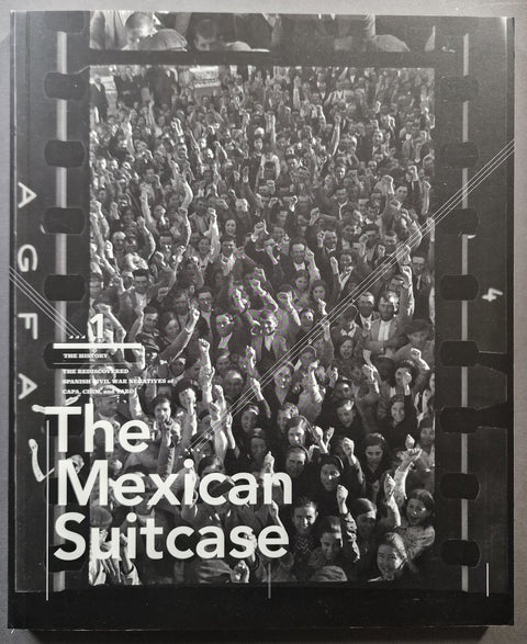 The Mexican Suitcase: The Rediscovered Spanish Civil War Negatives of Capa, Chim and Taro