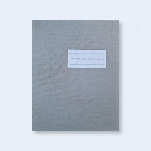 The Music of Frederick Sommer: Drawings In The Manner Of Musical Scores - Setanta Books