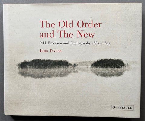The Old Order and The New: P.H. Emerson and Photography 1885 - 1895 - Setanta Books