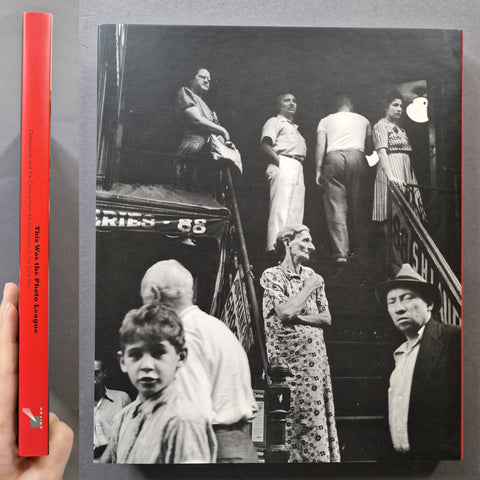 This Was the Photo League: Compassion and the Camera from the Depression to the Cold War - Setanta Books