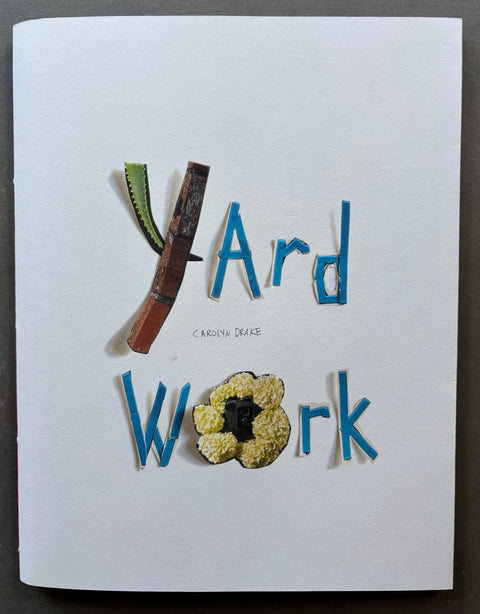 A square white art print or book cover featuring the words 'Yard Work' spelled out with mixed materials. The letters are in blue, with the 'Y' made from a brown wooden stick with green leaf-like strips, and the 'W' and 'O' made from textured yellow fabric with black centers.