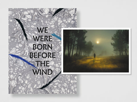 We Were Born Before The Wind - Special Edition (4 Print Options)