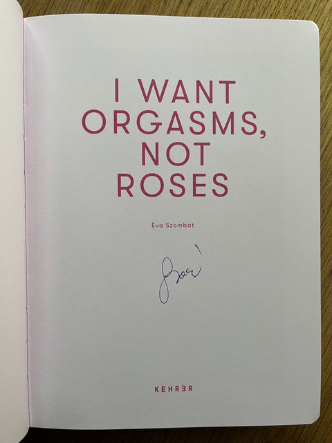 I Want Orgasms, Not Roses