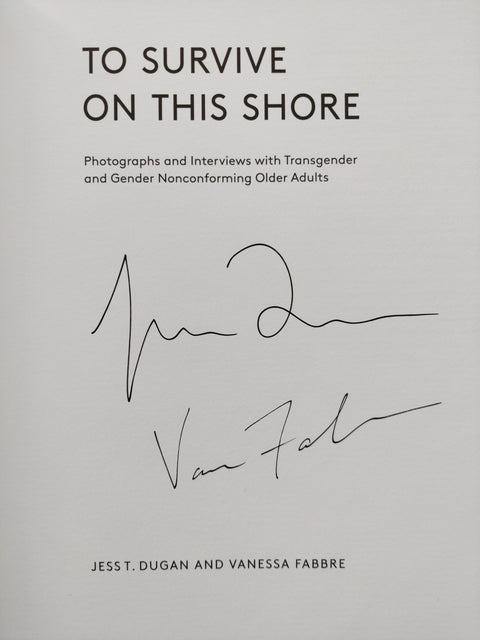 To Survive on This Shore: Photographs and Interviews with Transgender and Gender Nonconforming Older Adults