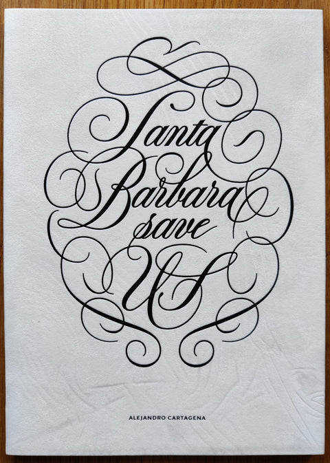 The photography boook cover of Santa Barbara Save Us by Alejandro Cartagena. In softcover velvet white.