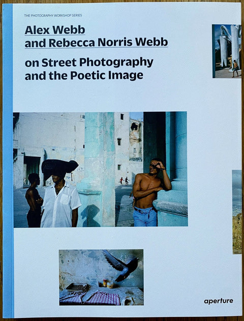 Alex Webb and Rebecca Norris Webb on Street Photography and the Poetic Image - Setanta Books