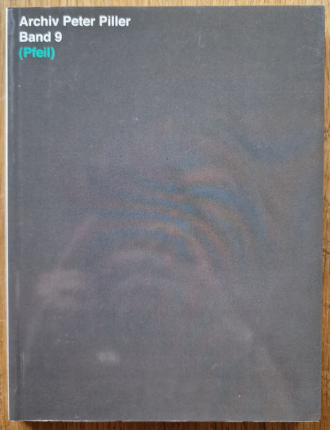 Archiv Peter Piller: Band 9(Pfeil) - Setanta Books