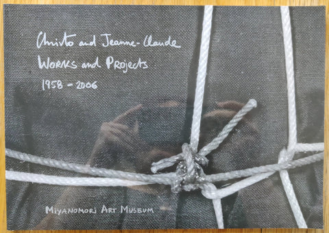 Christo and Jeanne-Claude Works and Projects 1958 - 2006 - Setanta Books
