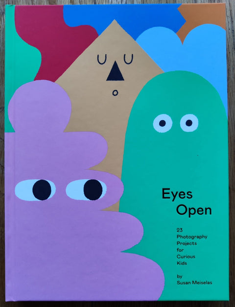 Eyes Open: 23 Photography Projects for Curious Kids - Setanta Books