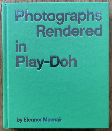 Photographs Rendered in Play-doh - Setanta Books
