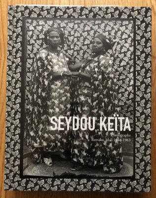 Seydou Keita: Photographs Bamako, Mali 1948-1963