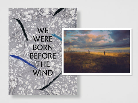 We Were Born Before The Wind - Special Edition (4 Print Options) - Setanta Books