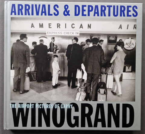 アート・デザイン・音楽 ARRIVALS & DEPARTURES. GARRY WINOGRAND Buy Arrivals and Departures by Garry Winogrand – Setanta Books