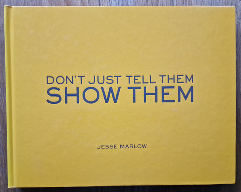 Don't Just Tell Them, Show Them (1st)