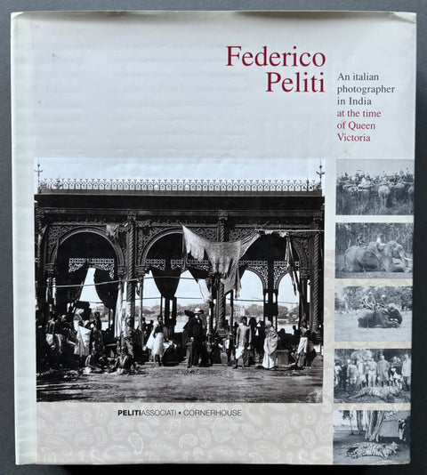 Book titled ' An Italian Photographer in India at the Time of Queen Victoria' by Federico Peliti with a cover featuring images from the content of the book.