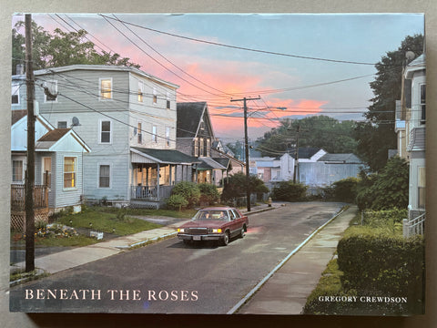 「Beneath the Roses」 / Gregory Crewdson Buy Beneath the Roses by Gregory Crewdson Online – Setanta Books