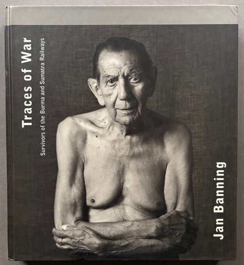 Book titled 'Traces of War: Survivors of the Burma and Sumatra Railways' by Jan Banning with a cover featuring the portrait of a man from the content of the book.