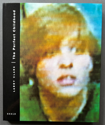 Buy The Perfect Childhood by Larry Clark Online – Setanta Books