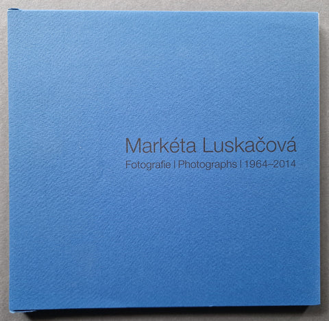 Markéta Luskačová: Photographs 1964-2014