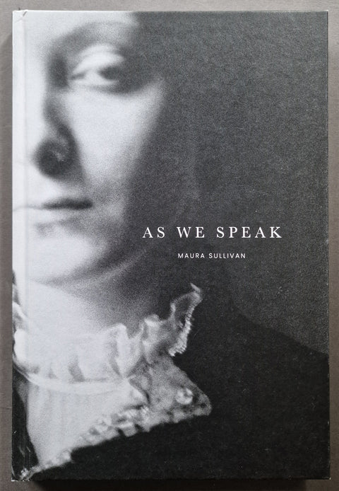 The photobook cover of As We Speak by Maura Sullivan with a portrait of a woman