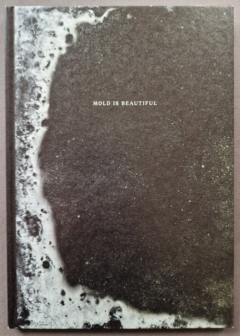 Mold is Beautiful