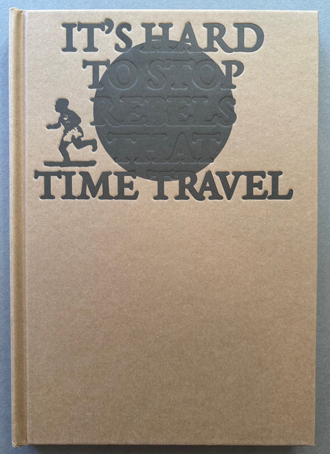 Book titled 'It's Hard To Stop Rebels That Time Travel' by Raymond Thompson Jr. with a brown cover with black type.