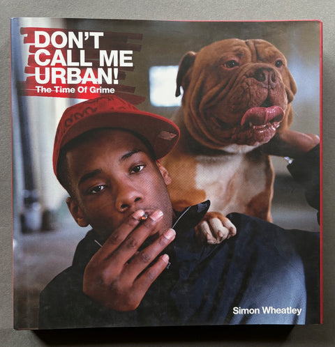 Don't Call Me Urban!: The Time Of Grime