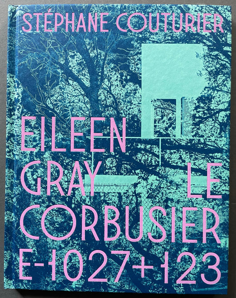 Front cover of of Eileen Gray / Le Corbusier E-1027+123 by Stéphane Couturier.