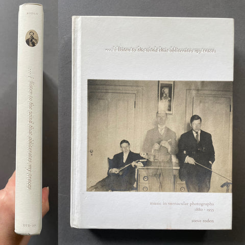 I Listen to the Wind that Obliterates My Traces: Music in Vernacular Photographs 1880-1955