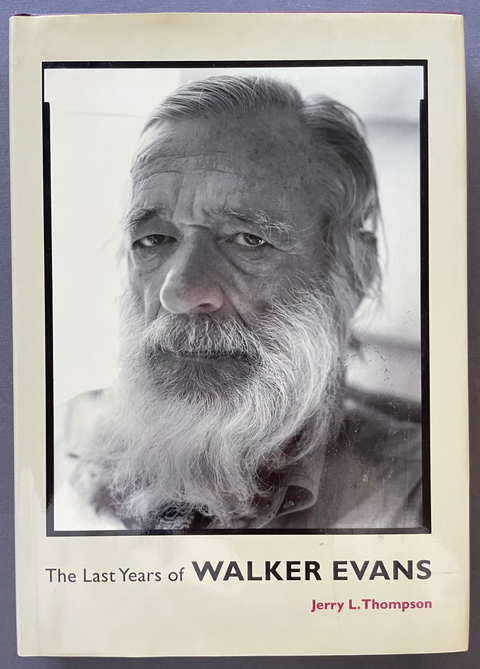The last years of Walker Evans by Jerry L.Thompson cover image with a black and white photo of Walker Evans. 