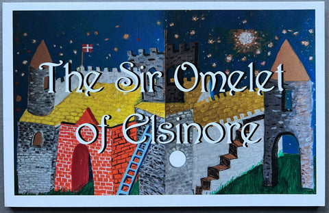 The Sir Omelet of Elsinore