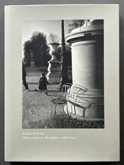 André Kertész :Observations, thoughts, reflections - Setanta Books