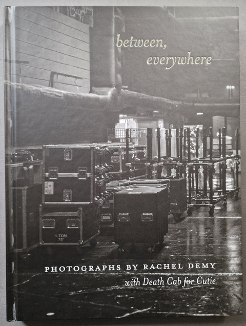 Between, Everywhere: Photographs by Rachel Demy, with Death Cab for Cutie - Setanta Books