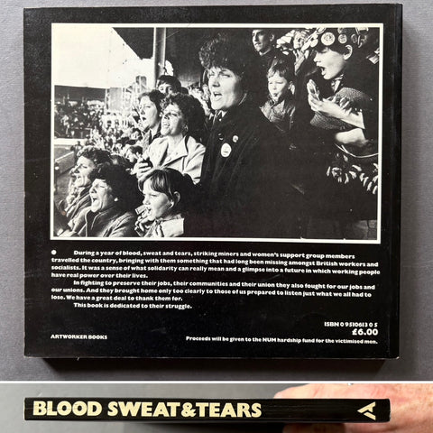 Blood, Sweat & Tears: Photographs from the Great Miners Strike 1984 - 1985 - Setanta Books