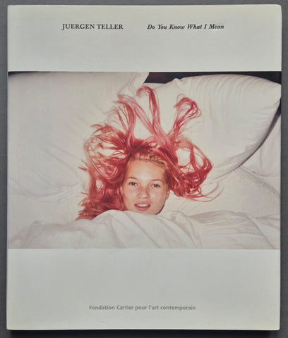 ユルゲンテラー　写真集　Do You Know What I Mean Juergen Teller - Do you know what I mean - Fondation Cartier 2006